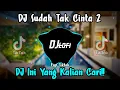 DJ Sudah Tak Cinta 2 || Remix Viral Tiktok 2022 Full Bass