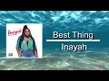 Inayah - Best Thing (Lyrics)