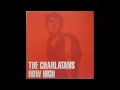 How High - The Charlatans - 1998 CD Single Version