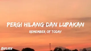 pergi hilang dan lupakan remember of today cover lirik 