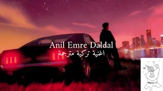 Anil Emre Daldal M اغنية تركية مترجمة مشهورة  Anil Emre Daldal M اغنية تركية مترجمة مشهورة