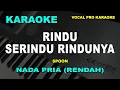 Lagu RINDU SERINDU RINDUNYA KARAOKE NADA PRIA/COWOK | SPOON