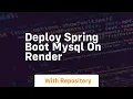 Deploy spring boot mysql on render