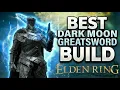 Dark Moon Greatsword is STILL Amazing Base Game DLC Build Elden Ring Guide