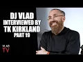 DJ Vlad TK Kirkland Asks Vlad How He Learned to Invest His Money Part 19