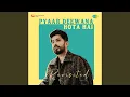 Download Lagu Pyaar Deewana Hota Hai - Revisited