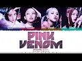 Lagu BLACKPINK - 'PINK VENOM' Lyrics [Color Coded_Han_Rom_Eng]