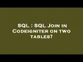 SQL SQL Join in Codeigniter on two tables