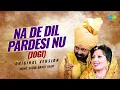 Download Lagu Na Dil De Pardesi Nu (Jogi) - Original Version | Mohammed Sadiq | Ranjit Kaur | Sadiq Da Akhada