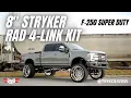 Ford F-250 Super Duty x 8 RAD Stryker 4-Link Lift Kit
