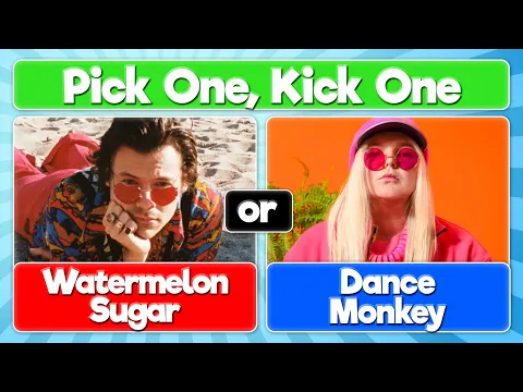 Pick One Kick One for the Most Popular Songs