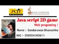 JavaScript 2D Game Submisision - JAVA INSTITUTE FOR ADVANCED TECHNOLOGY Sandaruwan Dhanushka