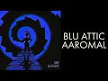 Blu Attic, Aaromal - Mann (Official Audio)