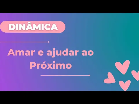 Download MP3 Amar e ajudar ao próximo - DINÂMICA/QUEBRA GELO