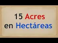 Cuanto son 15 ACRES en HECTAREAS - 15 ac en ha