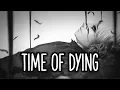 Download Lagu 【Nightcore】→ Time Of Dying ( Acoustic ) || Lyrics