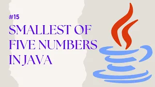 Smallest number among five numbers Conditional Statements in Java Eclipse IDE VS Code