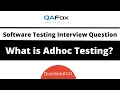 What is Ad-hoc Testing Software Testing Interview Question
