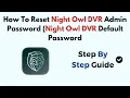 How To Reset Night Owl DVR Admin Password Night Owl DVR Default Password