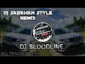 Download Lagu DJ SABAHAN STYLE REMIX - DJ BLOODLINE (BREAKLATIN)