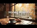 Honey Hours ☕️🍂 [chill acoustic, lofi mix] calm afternoon acoustic playlist for study, work, relax