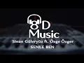 Sinan Güleryüz ft. Özge Özger - Senle Ben (8D Versiyon)