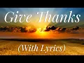 Lagu Give Thanks (with a grateful heart) (with lyrics) - The most Beautiful Worship Song