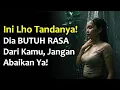 Download Lagu CATAT! Ada Tanda Ini, Dia BUTUH Kamu, Jangan Diabaikan Lho!