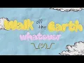 Download Lagu whatever - Walk off the Earth (Official Lyric Video)