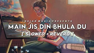main jis din bhula du slowed reverb lyrics jubin nautiyal indian music textaudio lyrics