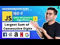 - DS Algorithms Course Largest Sum of Consecutive Digits Aao