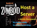 How to Host Admin a B41 Zomboid Multiplayer Server through Steam READ DESCRIPTION