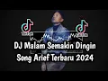 Download Lagu DJ Malam Semakin Dingin Arief Terbaru Viral Tiktok 2024