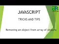 Removing an object from array of objects Javascript Tricks and Tips