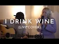 Download Lagu I Drink Wine - Adele Live Acoustic Cover