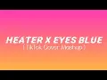 Download Lagu Mix-Heater x eyes blue _Tiktok cover music mashup