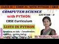 Lists in Python Part-3 Class XI or 11 Computer science with Python CBSE By Medhavi Nigam