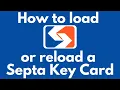 How to load or reload a Septa Key Card in Philadelphia PA USA