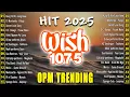 Download Lagu Best Of Wish 107.5 Opm Trending Hits 2025🎧Morissette, Moira, Sue Ramirez..❤️Opm Hugot Songs 2025