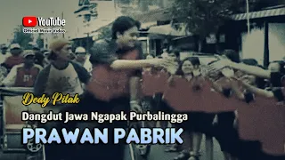 prawan pabrik dedy pitak lagu ngapak official music video 