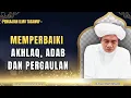 Download Lagu Pengajian Abah Guru Zuhdi - Memperbaiki Adab, Akhlaq, Dan Pergaulan - Menuju Kesempurnaan Iman