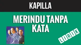 Download Kapilla - Merindu Tanpa Kata [Lirik] MP3