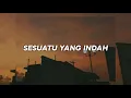 Story wa || Story Wa 30 Detik Sesuatu yang indah ( Kini aku temukan ) || Story wa lagu viral !!!