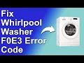 How To Fix The Whirlpool Washer F0E3 Error Code - Meaning Causes Solutions Simple Solution