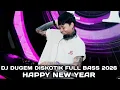 Download Lagu DJ HAPPY NEW YEAR 2026 !!! DJ DUGEM DISKOTIK FULL BASS 2026  MP3