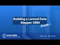 Building a Laravel data mapper ORM - Episode 1