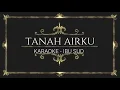 Download Lagu TANAH AIRKU - IBU SUD (KARAOKE )