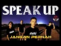 Download Lagu 🎙SPEAK UP - JANGAN PERNAH.