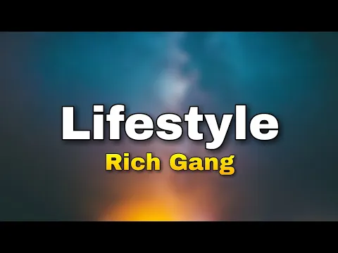 Download MP3 Rich Gang - Lifestyle, Ft. Young Gang, Rich Homie Quan (Lyrics)