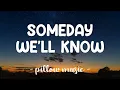 Download Lagu Someday We'll Know - Mandy Moore (Feat. Jonathan Foreman) (Lyrics) 🎵